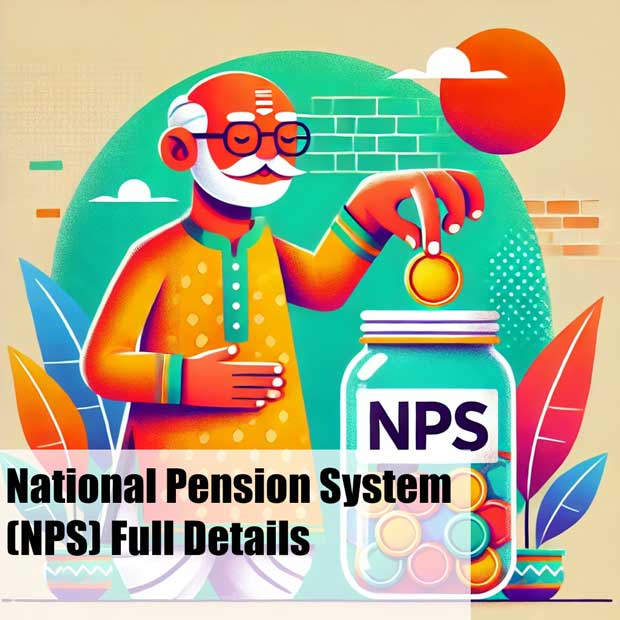 National Pension System (NPS) Full Details